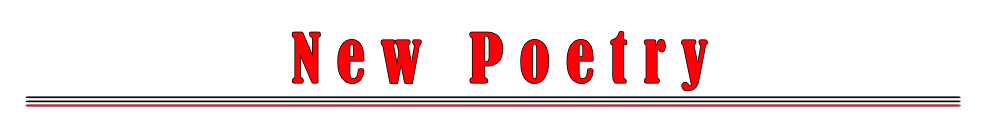 New Poetry. Hundreds of new poems..
